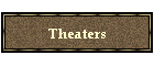 Theaters